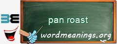 WordMeaning blackboard for pan roast